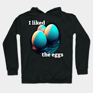 I liked the eggs Hoodie